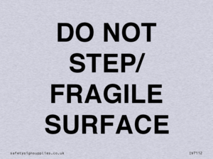 DO NOT STEP/ FRAGILE SURFACE