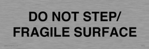 DO NOT STEP/ FRAGILE SURFACE