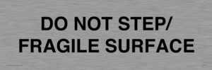 DO NOT STEP/ FRAGILE SURFACE
