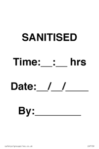 SANITISED Time: __ : __ hrs Date: __ / __ / ____ By: ________