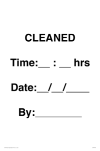 CLEANED Time: __ : __ hrs Date: __ / __ / ____ By: ________