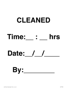 CLEANED Time: __ : __ hrs Date: __ / __ / ____ By: ________