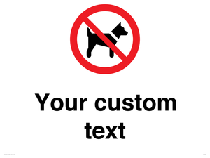 Custom Prohibition No dogs sign