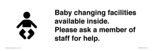 Baby changing facilities available inside. Please ask a member of staff for help.