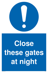 Close these gates at night sign 