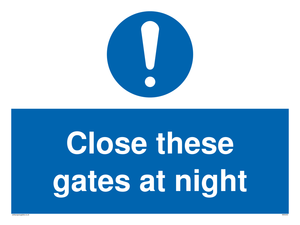 Close these gates at night sign 