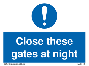 Close these gates at night sign 