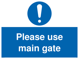 Please use main gate Mandatory Sign