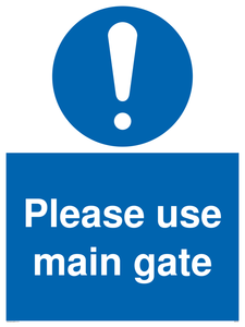 Please use main gate Mandatory Sign