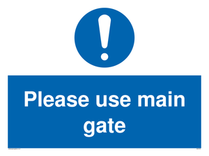 Please use main gate Mandatory Sign