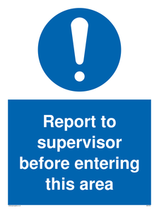 Report to supervisor before entering this area