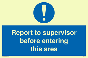 Report to supervisor before entering this area