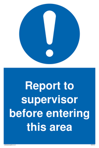 Report to supervisor before entering this area