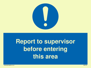Report to supervisor before entering this area
