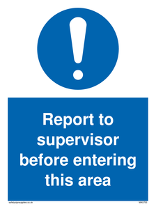 Report to supervisor before entering this area