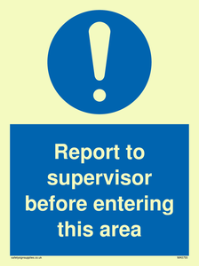Report to supervisor before entering this area