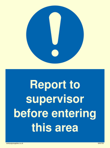 Report to supervisor before entering this area