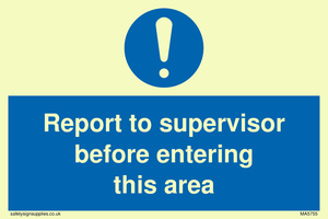 Report to supervisor before entering this area