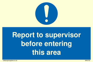 Report to supervisor before entering this area