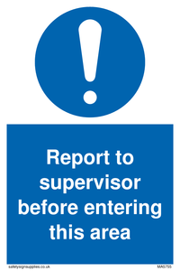 Report to supervisor before entering this area sign 