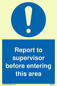 Report to supervisor before entering this area