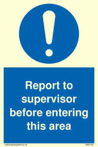 Report to supervisor before entering this area