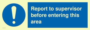 Report to supervisor before entering this area