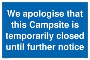We apologise that this Campsite is temporarily closed until further notice sign 