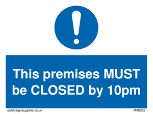 This premises MUST be CLOSED by 10pm