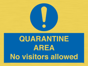 QUARANTINE AREA No visitors allowed