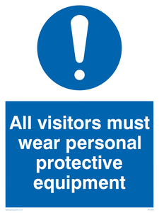 All visitors must wear protective equipment