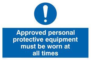 Approved personal protective equipment must be worn sign 