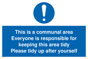 This is a communal area. Everyone is responsible for keeping this area tidy. sign 