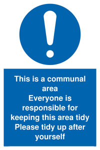 This is a communal area. Everyone is responsible for keeping this area tidy. 