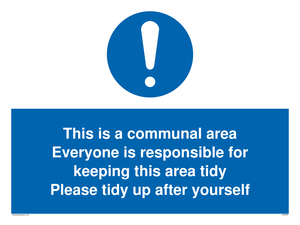 This is a communal area. Everyone is responsible for keeping this area tidy. 