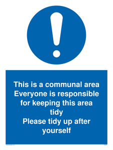 This is a communal area. Everyone is responsible for keeping this area tidy.