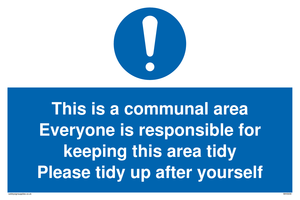 This is a communal area. Everyone is responsible for keeping this area tidy.