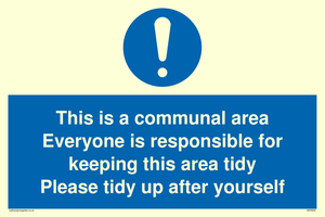 This is a communal area. Everyone is responsible for keeping this area tidy. 