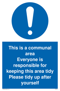 This is a communal area. Everyone is responsible for keeping this area tidy. 