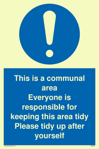 This is a communal area. Everyone is responsible for keeping this area tidy. 
