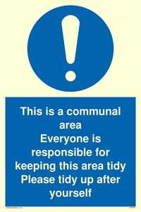 This is a communal area. Everyone is responsible for keeping this area tidy. 