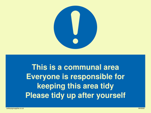 This is a communal area. Everyone is responsible for keeping this area tidy. 