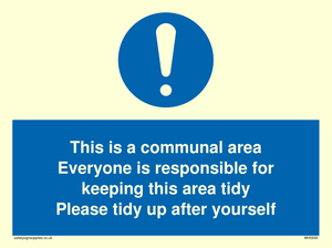 This is a communal area. Everyone is responsible for keeping this area tidy. 
