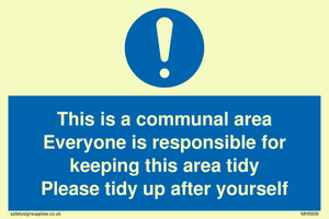 This is a communal area. Everyone is responsible for keeping this area tidy. 