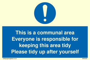 This is a communal area. Everyone is responsible for keeping this area tidy. 