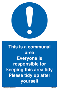 This is a communal area. Everyone is responsible for keeping this area tidy. 