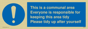 This is a communal area. Everyone is responsible for keeping this area tidy. 