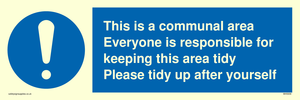 This is a communal area. Everyone is responsible for keeping this area tidy. 