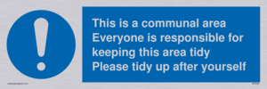 This is a communal area. Everyone is responsible for keeping this area tidy. 