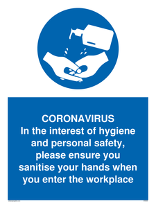 CORONAVIRUS In the interest of hygiene and personal safety, please ensure you sanitise your hands